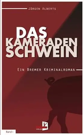 Alberts |  Das Kameradenschwein | eBook | Sack Fachmedien