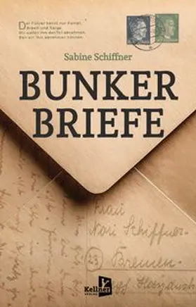 Schiffner |  Bunkerbriefe | Buch |  Sack Fachmedien