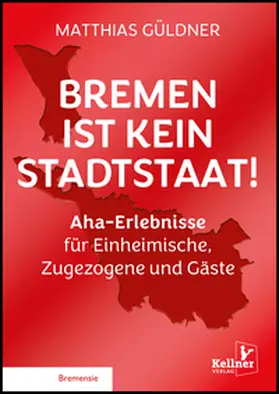 Güldner |  Bremen ist kein Stadtstaat | Buch |  Sack Fachmedien