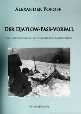 Popoff / Mattes |  Der Djatlow-Pass-Vorfall | Buch |  Sack Fachmedien