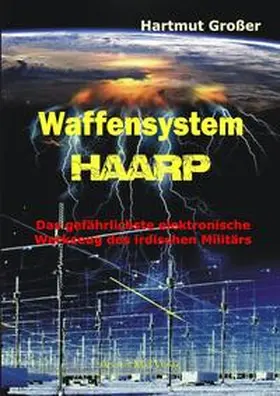 Großer |  Waffensystem HAARP | Buch |  Sack Fachmedien