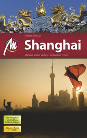 Zsolnay |  Shanghai MM-City Reiseführer Michael Müller Verlag | Buch |  Sack Fachmedien