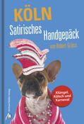 Griess / Schultz |  Köln Satirisches Handgepäck | Buch |  Sack Fachmedien