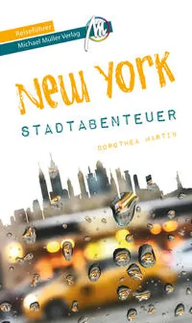 Martin / Kröner / Andrews |  New York - Stadtabenteuer Reiseführer Michael Müller Verlag | Buch |  Sack Fachmedien