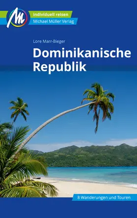 Marr-Bieger |  Dominikanische Republik Reiseführer Michael Müller Verlag | eBook | Sack Fachmedien