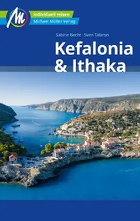 Becht / Talaron |  Kefalonia & Ithaka Reiseführer Michael Müller Verlag | eBook | Sack Fachmedien