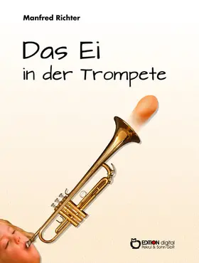 Richter |  Das Ei in der Trompete | eBook | Sack Fachmedien