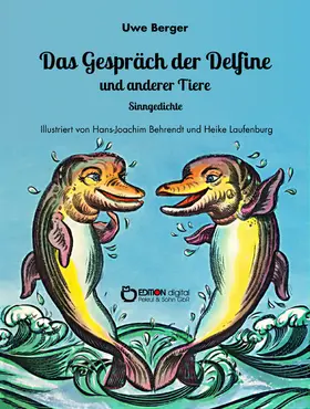 Berger |  Das Gespräch der Delfine und anderer Tiere | eBook | Sack Fachmedien