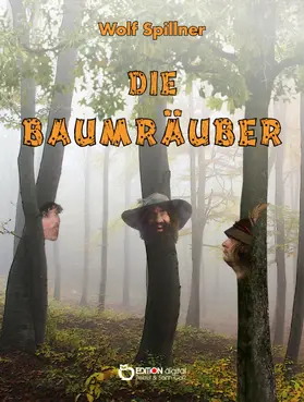 Spillner |  Die Baumräuber | eBook | Sack Fachmedien