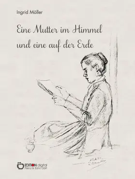Möller |  Eine Mutter im Himmel und eine auf der Erde | eBook | Sack Fachmedien