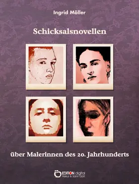 Möller |  Schicksalsnovellen über Malerinnen des zwanzigsten Jahrhunderts | eBook | Sack Fachmedien