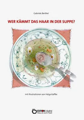 Berthel | Wer kämmt das Haar in der Suppe? | Buch | 978-3-95655-928-0 | www.sack.de