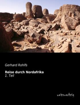 Rohlfs |  Reise durch Nordafrika | Buch |  Sack Fachmedien