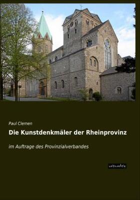 Clemen |  Die Kunstdenkmäler der Rheinprovinz | Buch |  Sack Fachmedien