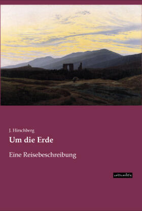 Hirschberg |  Um die Erde | Buch |  Sack Fachmedien