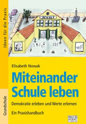 Nowak |  Miteinander Schule leben | Buch |  Sack Fachmedien
