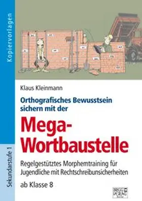 Kleinmann |  Orthografisches Bewusstsein sichern mit der Mega-Wortbaustelle | Buch |  Sack Fachmedien