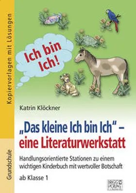 Lobe / Klöckner |  "Das kleine Ich bin Ich" - eine Literaturwerkstatt | Buch |  Sack Fachmedien
