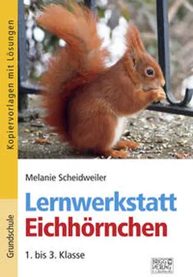 Scheidweiler |  Lernwerkstatt Eichhörnchen | Buch |  Sack Fachmedien