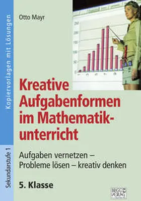 Mayr |  Kreative Aufgabenformen im Mathematikunterricht 5. Klasse | Buch |  Sack Fachmedien