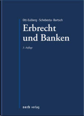 Bartsch / Ott-Eulberg / Schebesta | Praxishandbuch Erbrecht und Banken | Buch | sack.de
