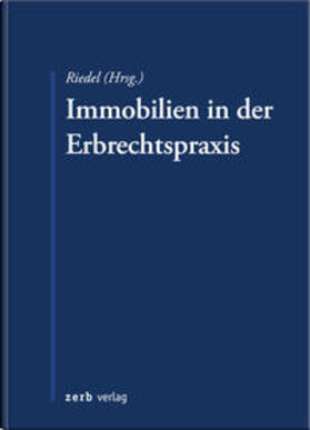 Riedel | Immobilien in der Erbrechtspraxis | Buch | 978-3-95661-071-4 | sack.de