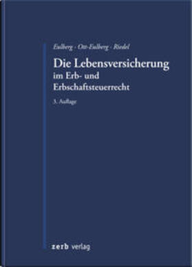Eulberg / Ott-Eulberg / Riedel |  Die Lebensversicherung im Erb- und Erbschaftsteuerrecht | Buch |  Sack Fachmedien