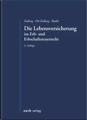 Eulberg / Ott-Eulberg / Riedel |  Die Lebensversicherung im Erb- und Erbschaftsteuerrecht | Buch |  Sack Fachmedien