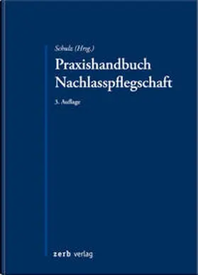 Schulz |  Praxishandbuch Nachlasspflegschaft | Buch |  Sack Fachmedien