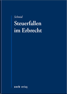 Schmid | Steuerfallen im Erbrecht | Buch | 978-3-95661-119-3 | sack.de