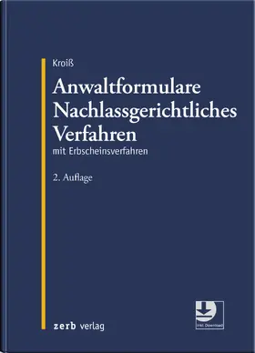 Kroiß |  Anwaltformulare Nachlassgerichtliches Verfahren | Buch |  Sack Fachmedien