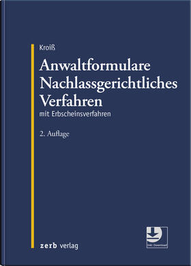 Kroiß | Anwaltformulare Nachlassgerichtliches Verfahren | Buch | 978-3-95661-123-0 | sack.de