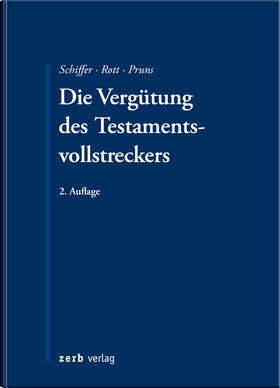 Schiffer / Rott/ Pruns  | Die Vergütung des Testamentsvollstreckers | Buch | 978-3-95661-124-7 | sack.de