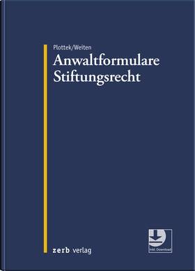 Plottek / Weiten | Anwaltformulare Stiftungsrecht | Buch | 978-3-95661-130-8 | sack.de
