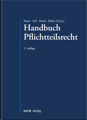 Mayer / Süß / Riedel | Handbuch Pflichtteilsrecht | Buch | 978-3-95661-151-3 | sack.de
