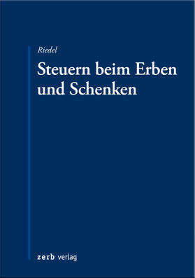 Riedel | Steuern beim Erben und Schenken | Buch | 978-3-95661-157-5 | sack.de