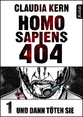 Kern |  Homo Sapiens 404 Band 1: Und dann töten sie | eBook | Sack Fachmedien