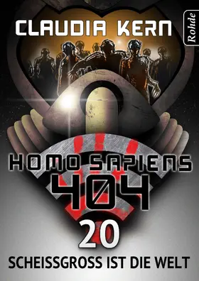 Kern |  Homo Sapiens 404 Band 20: Scheißgroß ist die Welt | eBook | Sack Fachmedien