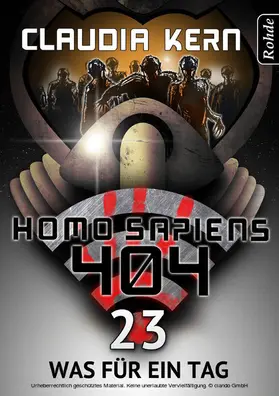 Kern |  Homo Sapiens 404 Band 23: Was für ein Tag | eBook | Sack Fachmedien