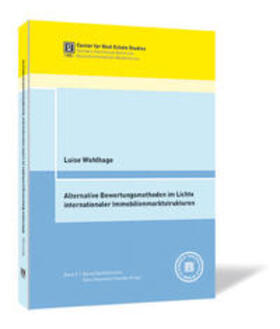 Francke / Raffelhüschen / Wohlhage | Alternative Bewertungsmethoden im Lichte internationaler Immobilienmarktstrukturen | Buch | 978-3-95663-084-2 | sack.de