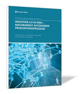 Brehm / Haas / Jeretin-Kopf |  INDUSTRIE 4.0 IN KMU – Machbarkeit autonomer Produktionsprozesse | Buch |  Sack Fachmedien