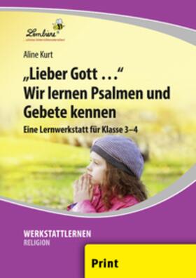 Kurt | Lieber Gott ... Wir lernen Psalmen und Gebete kennen (PR) | Loseblattwerk | sack.de