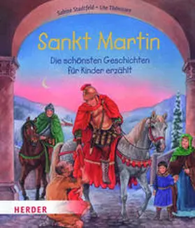 Stadtfeld / Thönissen |  Sankt Martin - Die schönsten Geschichten für Kinder erzählt | Buch |  Sack Fachmedien