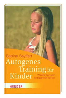 Seyffert |  Autogenes Training für Kinder | Buch |  Sack Fachmedien