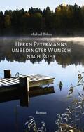 Böhm |  Herrn Petermanns unbedingter Wunsch nach Ruhe | eBook | Sack Fachmedien