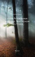 Böhm |  Herr Petermann und das Triptychon des Todes | eBook | Sack Fachmedien
