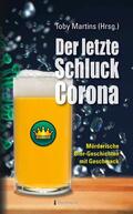 Martins / Alberts / Baumann |  Der letzte Schluck Corona | eBook | Sack Fachmedien