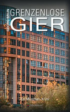 Brun |  Grenzenlose Gier | eBook | Sack Fachmedien