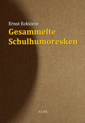 Eckstein |  Gesammelte Schulhumoresken | eBook | Sack Fachmedien
