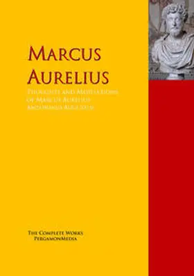 Aurelius |  Thoughts and Meditations of Marcus Aurelius Antoninus Augustus | eBook | Sack Fachmedien